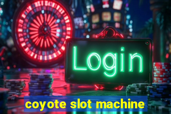 coyote slot machine